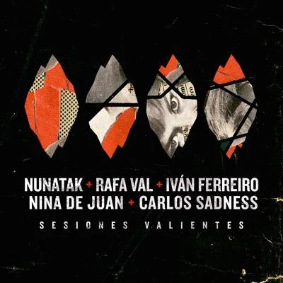 Sesiones valientes 專輯 Nunatak/Nina de Juan