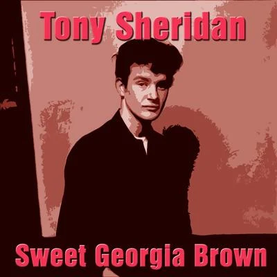 Sweet Georgia Brown 专辑 Tony Sheridan/Alexis Korner/Steve Baker