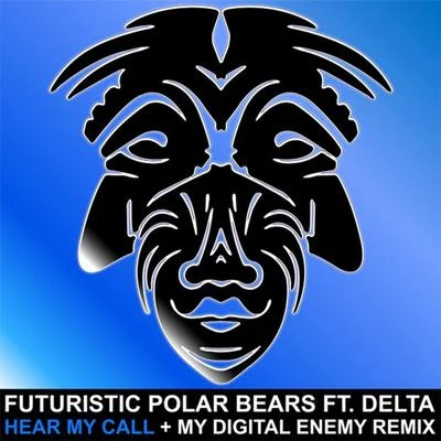 Hear My Call 專輯 Futuristic Polar Bears/Reggio