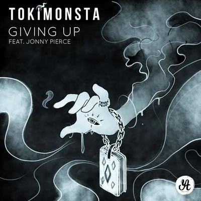 Giving Up (feat. Jonny Pierce) - Single 專輯 TOKiMONSTA