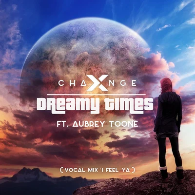 Dreamy Times (Vocal Mix - I Feel Ya) 專輯 DJ X-Change/Nablidon/Good Money/X-Change/Buda