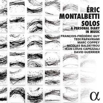 Montalbetti: Solos, a Personal Diary in Music 专辑 Xavier Phillips/Miguel da Silva/François-Frédéric Guy