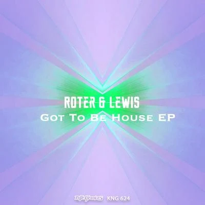 Got To Be House 專輯 Samuri & DS/ROTER & LEWIS