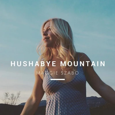 Hushabye Mountain 專輯 Maggie Szabo/Dj Nano