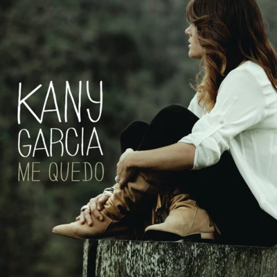 Me Quedo 专辑 Kany García