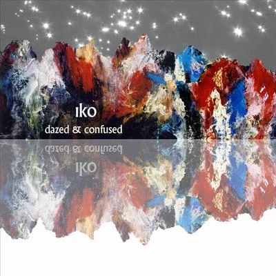 Dazed and Confused 專輯 Iko