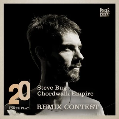 20 Years of Poker Flat Remix Contest - Chordwalk Empire 专辑 Steve Bug