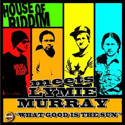 What Good Is the Sun 專輯 House of riddim/Ranking Joe