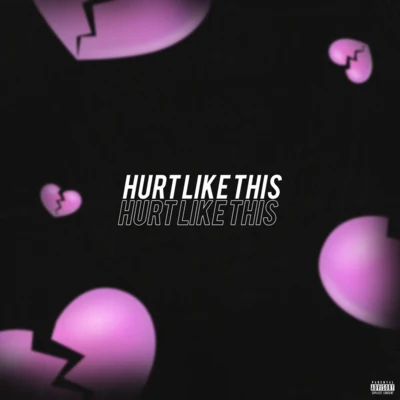 Hurt Like This 專輯 mikey100k/Kaizer/Maxxx/Brandon Keibler