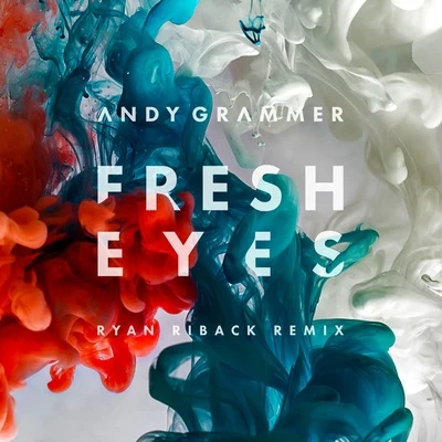 Fresh Eyes (Ryan Riback Remix) 專輯 Andy Grammer