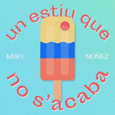 Un Estiu Que No SAcaba 專輯 Miki Núñez