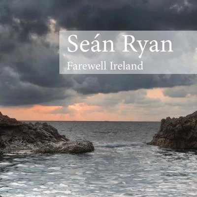 Farewell Ireland 專輯 Sean Ryan