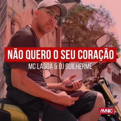 Não Quero o Seu Coração 專輯 MC Paulinho da VG/MC TM/DJ Guilherme/MC Lagoa