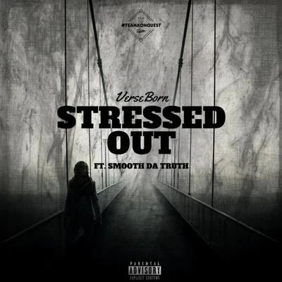 Stressed Out (feat. Smooth Da Truth) 專輯 Enyway/VerseBorn