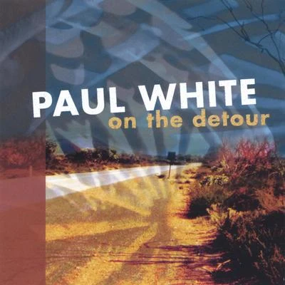 On the Detour 專輯 Paul White