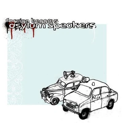 Foreign Beggars Asylum Speakers