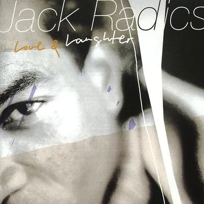 Love And Laughter 專輯 Jack Radics