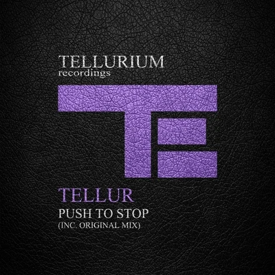 Push To Stop 专辑 Tellur