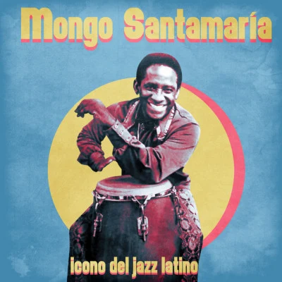 Icono del Jazz Latino (Remastered) 專輯 Mongo Santamaria