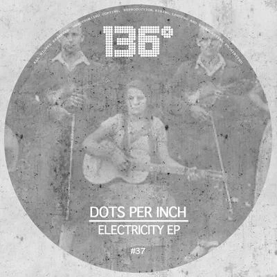 Dots Per Inch Electricity EP