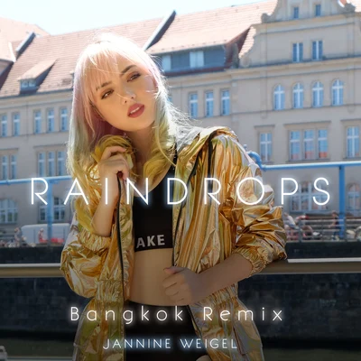 Raindrops (Bangkok Remix) 專輯 MEYOU/Jannine Weigel