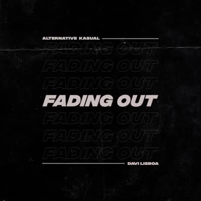 Fading Out 专辑 Alternative Kasual