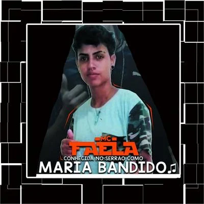 Conhecida no Serrão Como Maria Bandido 专辑 Mc Faela