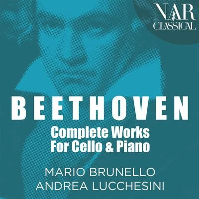 Andrea LucchesiniJohn Fraser Beethoven: Complete Works for Cello and Piano