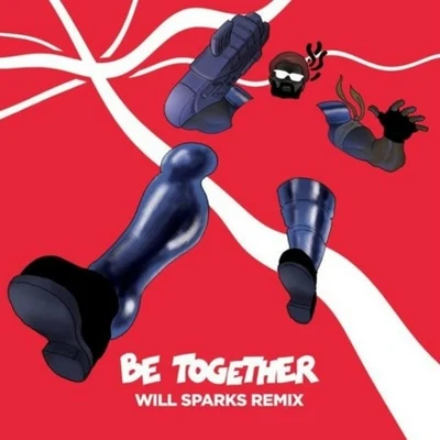 Be Together (Will Sparks Remix) 專輯 Major Lazer/Busy Signal/MC Kevinho/Tropkillaz