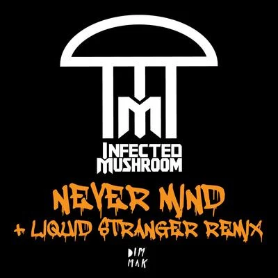 Never Mind 專輯 Infected Mushroom