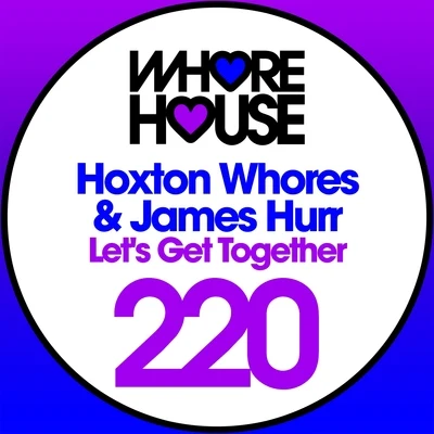 Hoxton Whores Let's Get Together