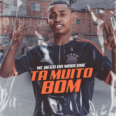 Tá Muito Bom 專輯 MC Nego da Marcone