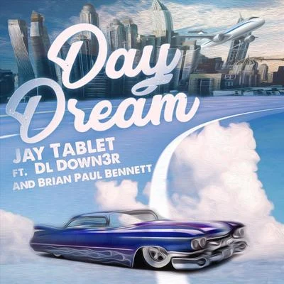 Day Dream (feat. Dl Down3r & Brian Paul Bennett) 专辑 DL Down3r/LadyDice