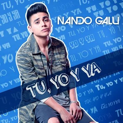 Tú, Yo y Ya 专辑 Nando Galu/Alexis Chaires