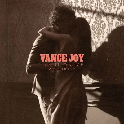 Lay It On Me (Acoustic) 專輯 Vance Joy