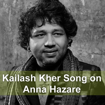 Kailash Kher Song on Anna Hazare 專輯 Kailash Kher/Kunal Ganjawala/RDB/Quintino & Blasterjaxx