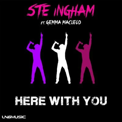 Here with You (feat. Gemma Macleod) 專輯 Ste Ingham/Love Junkeez