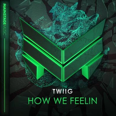 How We Feelin 专辑 TWIIG