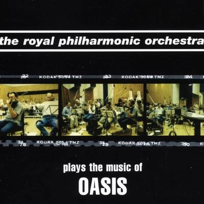 The Royal Philharmonic Orchestra Plays the Music of Oasis