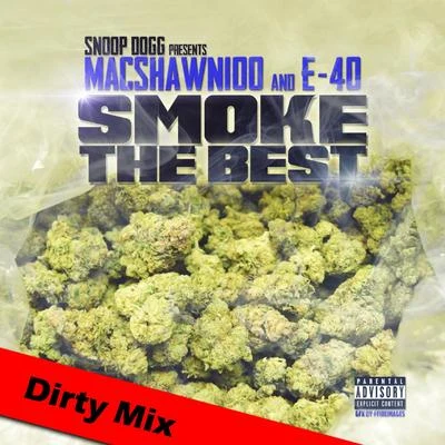 MacShawn100 And E-40 Smoke The Best - Dirty Mix 专辑 Macshawn100