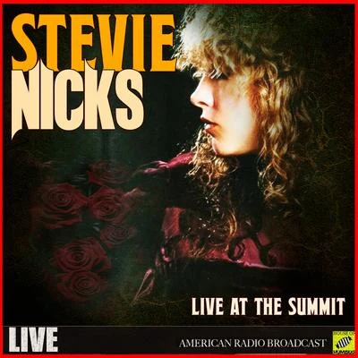 Stevie Nicks - Live At The Summit (Live) 專輯 Stevie Nicks