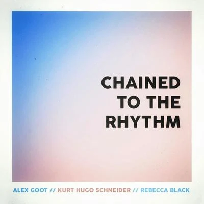 Chained to the Rhythm 專輯 Julia Sheer/Alex Goot