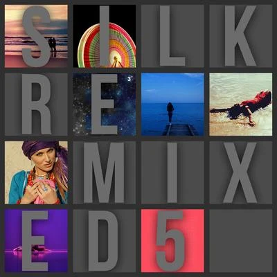 Silk Remixed 05 專輯 Talamanca/Stendahl/Arielle Maren/Attila Syah/Elly