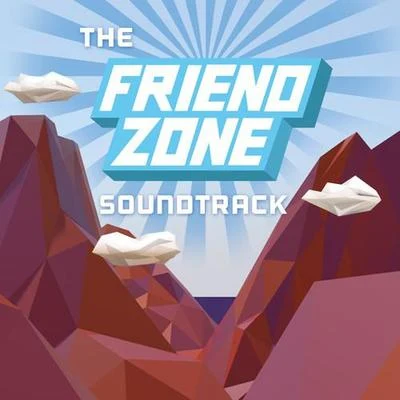 FriendzoneNevve The FriendZone Soundtrack