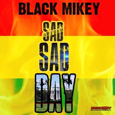 Sad Sad Day 专辑 rock/Black Mikey/DMiller/Mack Poopie