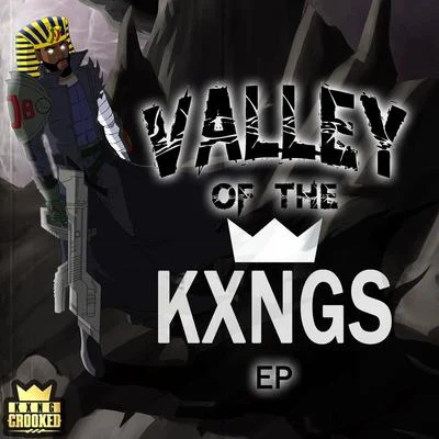 Valley of the KXNGS 專輯 KXNG Crooked