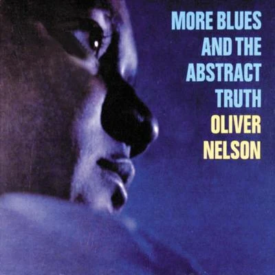 More Blues And The Abstract Truth 專輯 Oliver Nelson