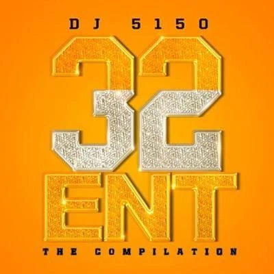 32 Ent The Compilation 专辑 Eldorado Red/Cartune Netwerk/Dj P Exclusivez/Muzik Fene/DJ 5150