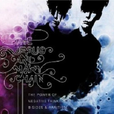 The Power of Negative Thinking 专辑 The Jesus and Mary Chain