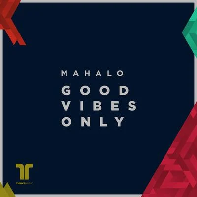 Good Vibes Only 专辑 Mahalo